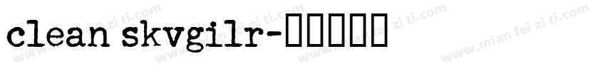 clean skvgilr字体转换